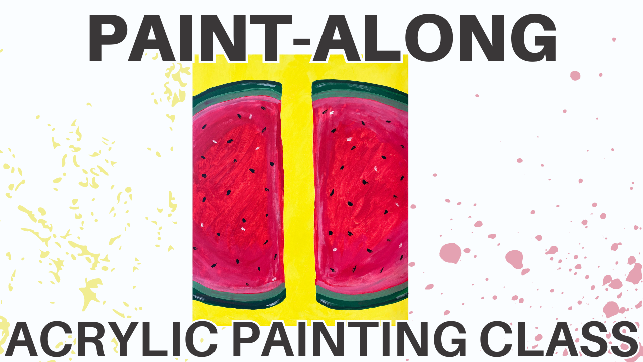 paint along acrylic painting class with image of a watermelon painting