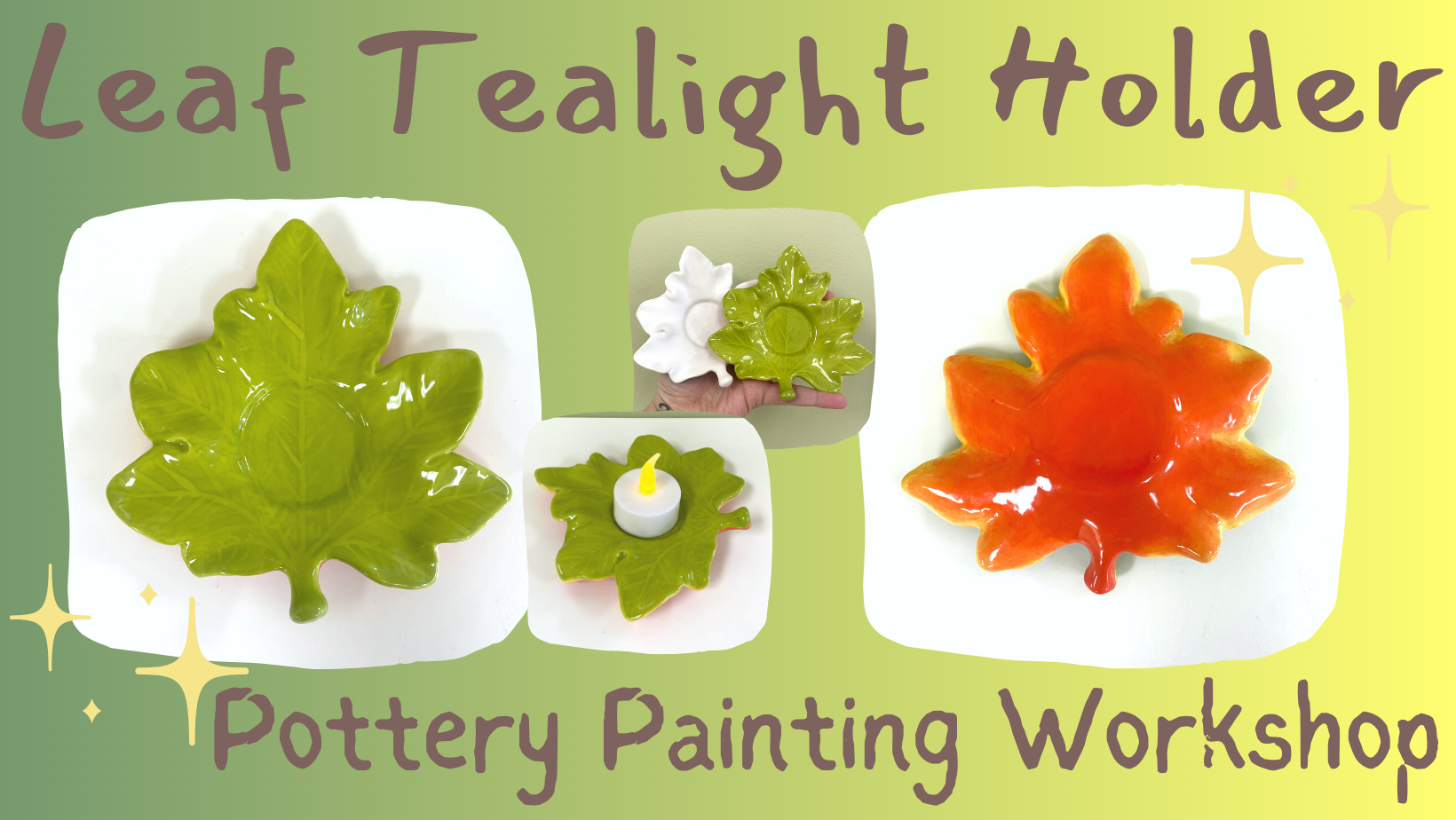 image of a tealight holder that looks like green leaf and a red leaf. text reads "leaf tealight holder pottery painting workshop"