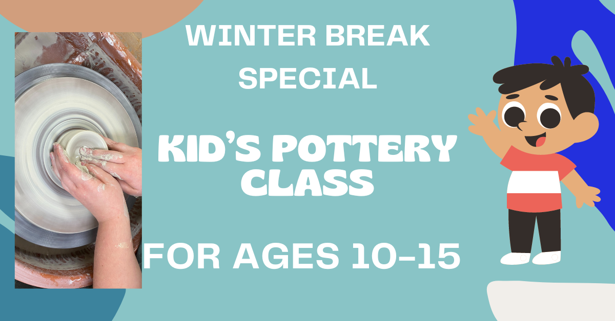 winter break special kids pottery class for ages 10-15