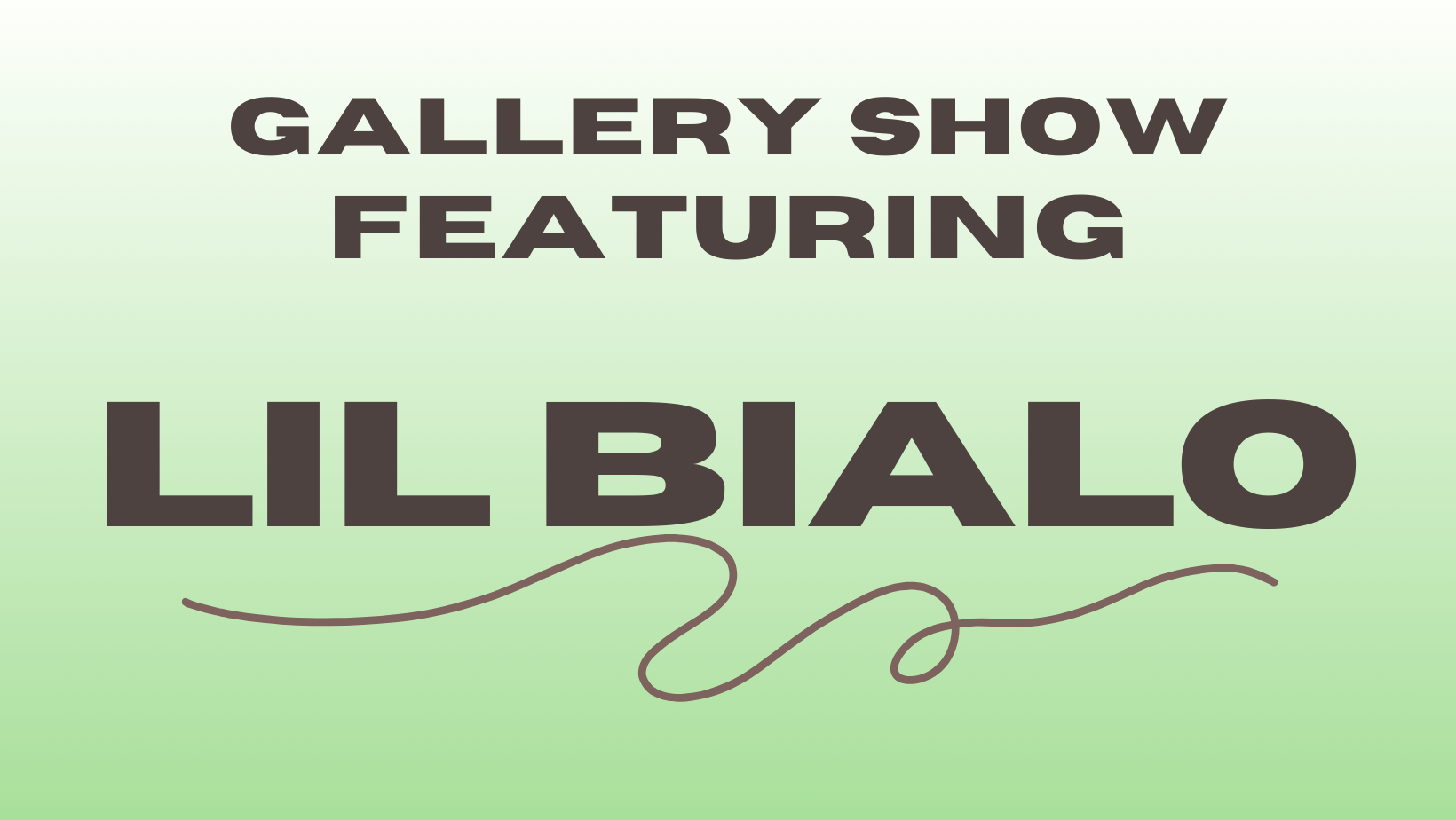 Gallery show featuring lil bialo