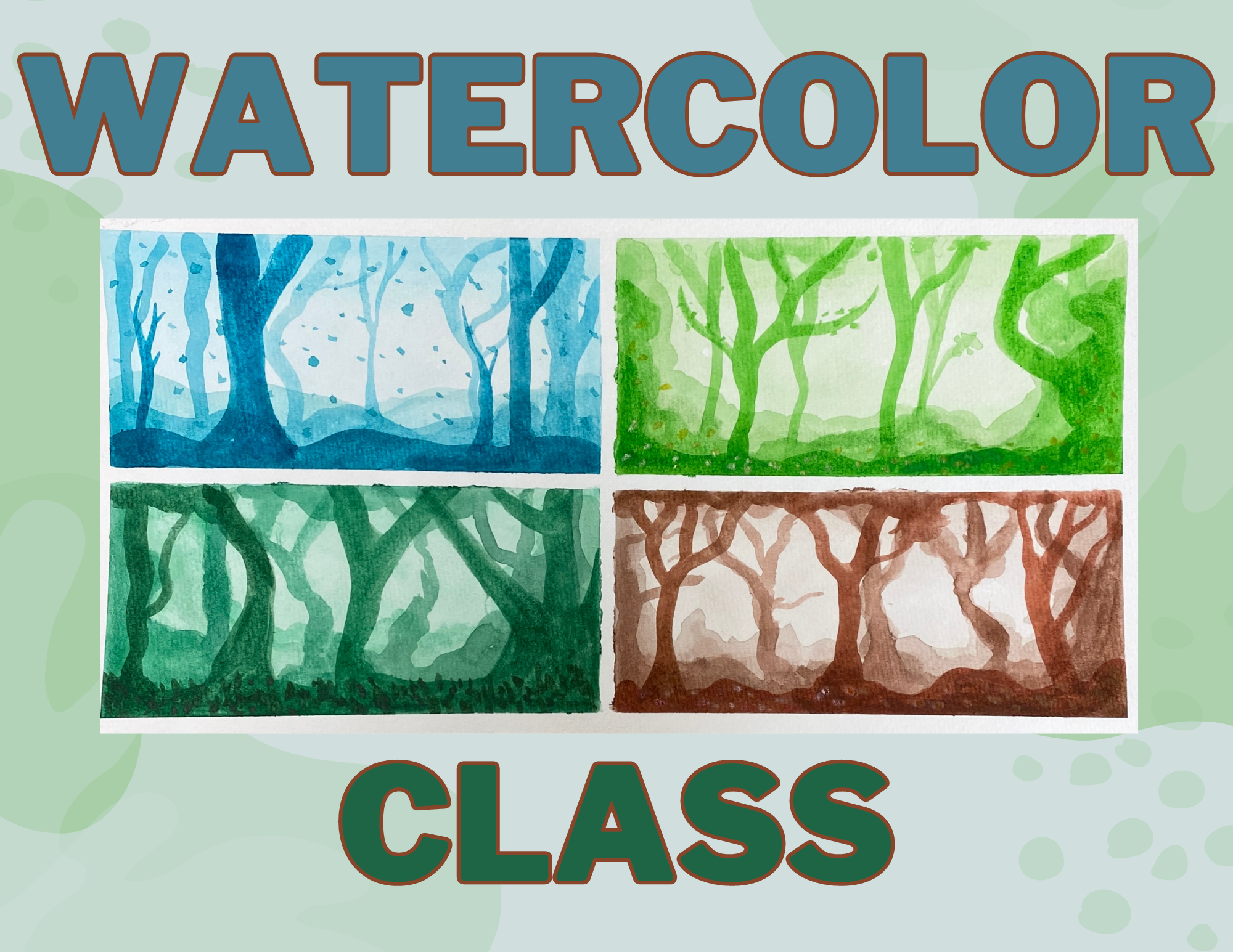 "watercolor class" with an image of a painting with four scenes with trees, one blue, one light green, one dark green, and one brown.